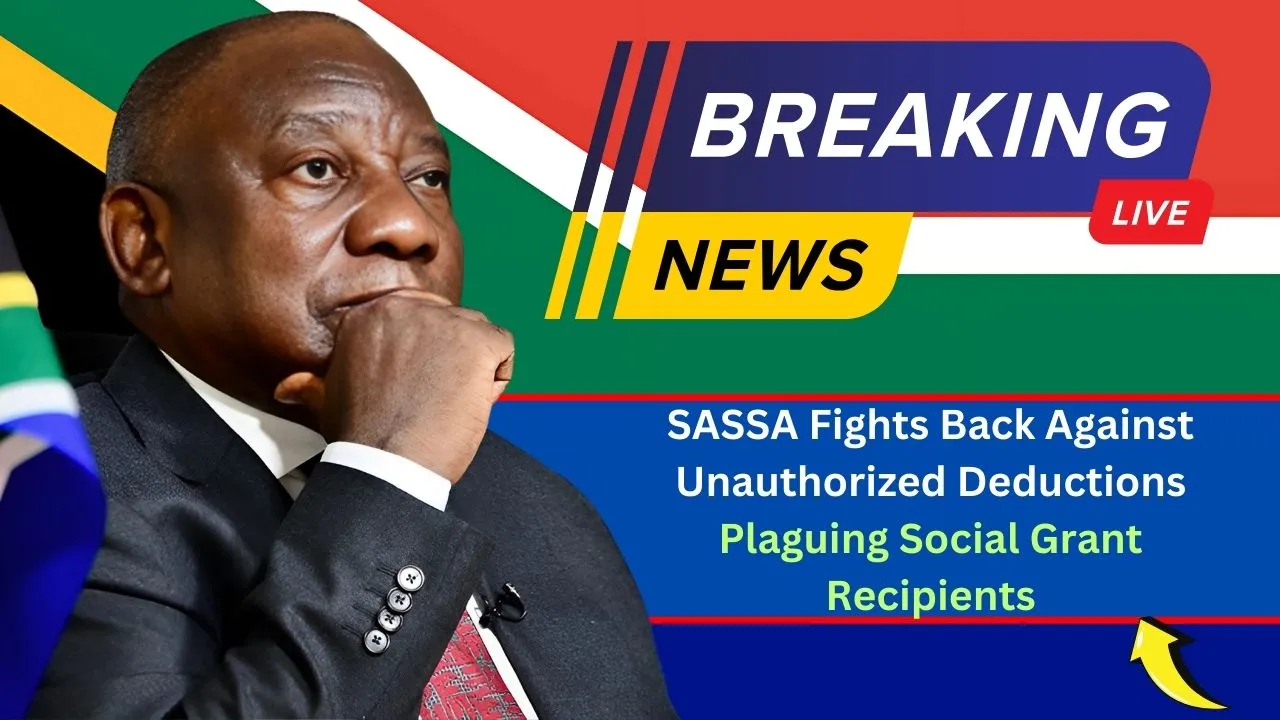 SASSA Fights Back Against Unauthorized Deductions Plaguing Social Grant Recipients